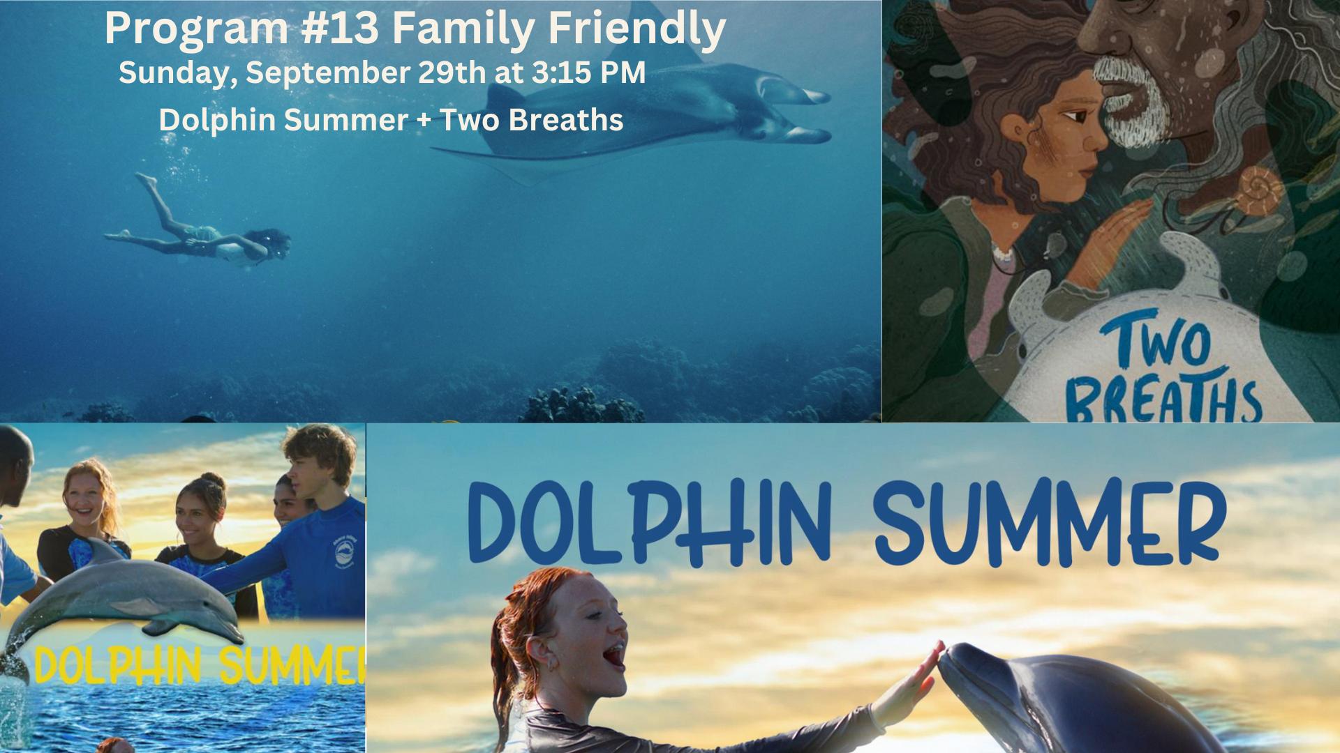 Program #13 Dolphin Summer + Two Breaths Saturday 3:15 PM