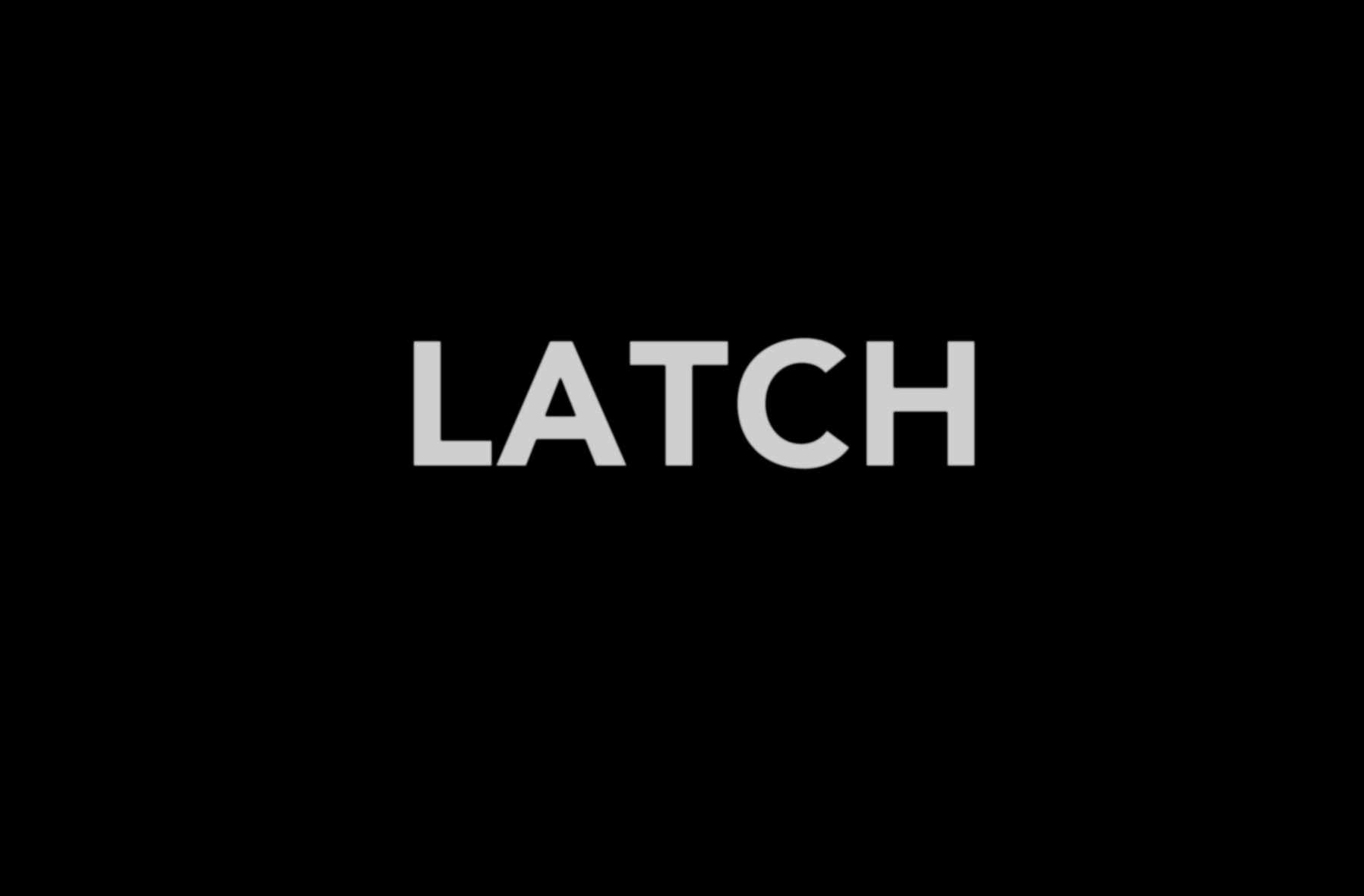 LATCH LATCH