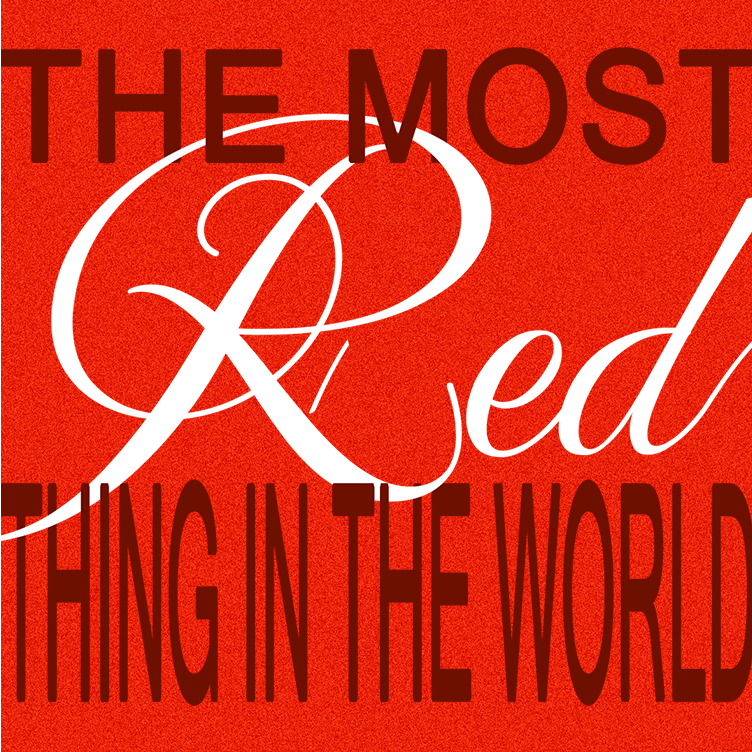 The Most Red Thing in the World The Most Red Thing in the World