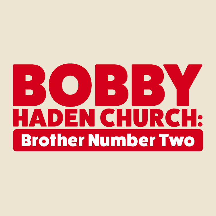 Bobby Haden Church: Brother Number Two Bobby Haden Church: Brother Number Two