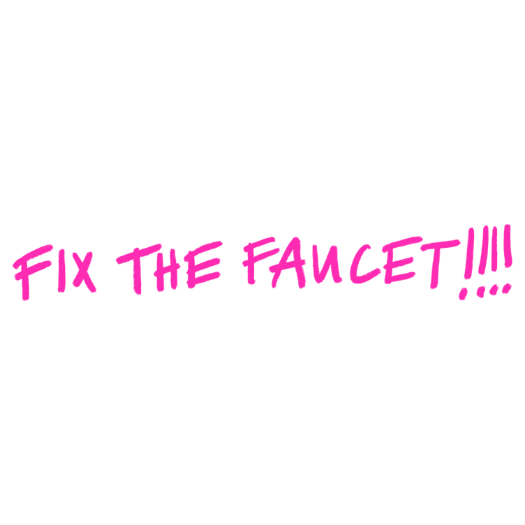 Fix the Faucet Fix the Faucet